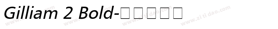 Gilliam 2 Bold字体转换